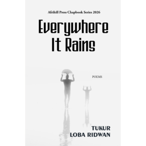 Everywhere It Rains by Tukur Loba Ridwan